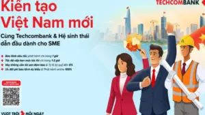 Techcombank - Đối tác tài chính hàng đầu đồng hành cùng SME kiến tạo ‘Việt Nam mới’