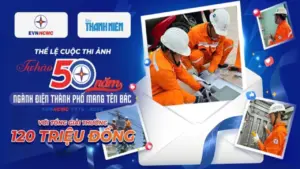 THỂ LỆ CUỘC THI ẢNH Tự hào 50 năm ngành điện thành phố mang tên Bác với tổng giải thưởng 120 triệu đồng